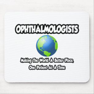 Ophthalmologists...World a Better Place Mouse Mat
