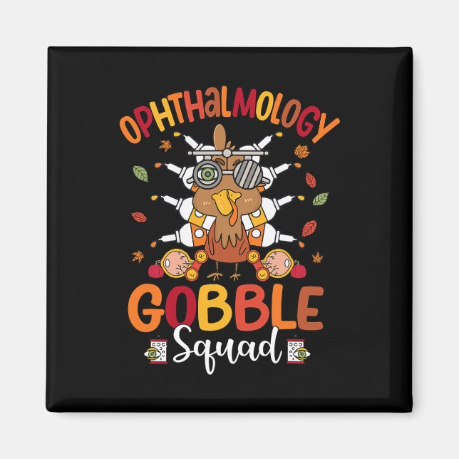 Ophthalmology Gobble Squad Turkey Optician Thanksg Magnet (Front)