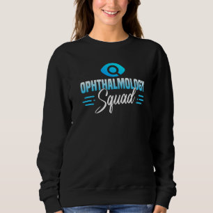 Ophthalmology Squad Ophthalmologist Eye Premium Sweatshirt