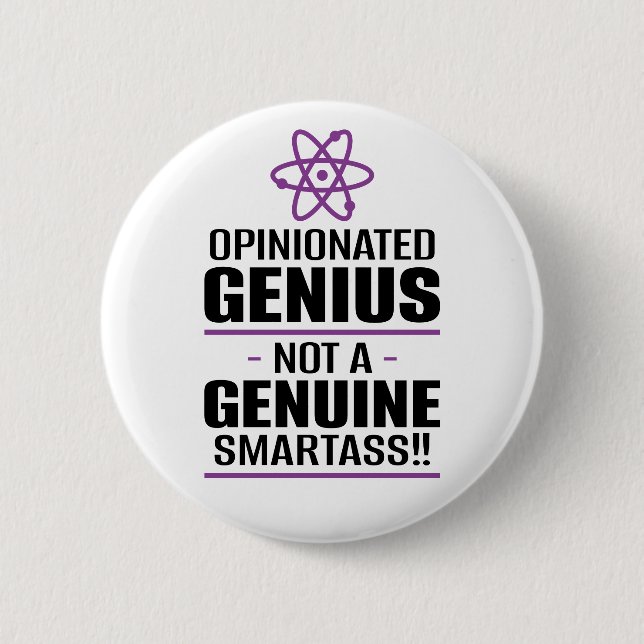 "Opinionated Genius...Not A Genuine Smartass" 6 Cm Round Badge (Front)