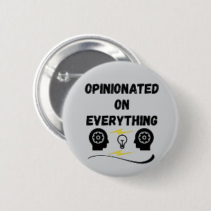 Opinionated On Everything 6 Cm Round Badge