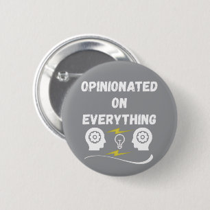Opinionated On Everything 6 Cm Round Badge