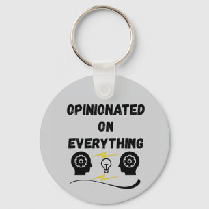 Opinionated On Everything Key Ring