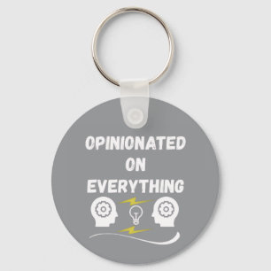 Opinionated On Everything Key Ring