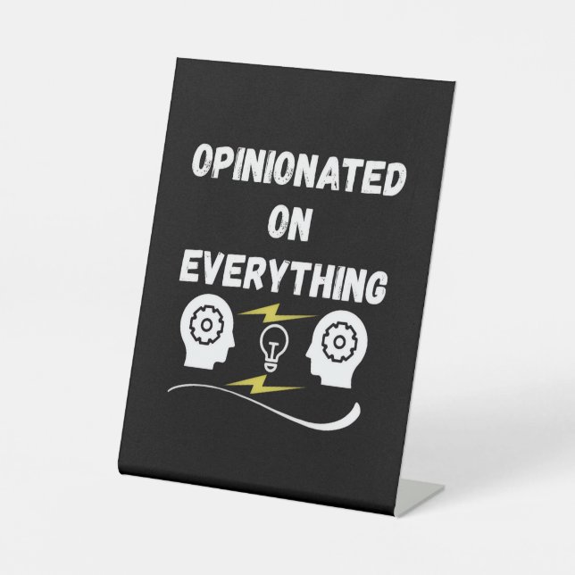 Opinionated On Everything Pedestal Sign (Front)