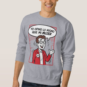 Opino lo mismo sweatshirt