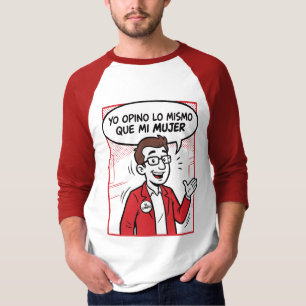 Opino lo mismo T-Shirt
