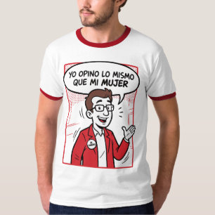 Opino lo mismo T-Shirt