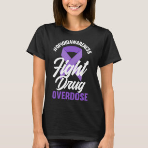 Opioid Awareness Fight Drug Overdose End Overdose T-Shirt