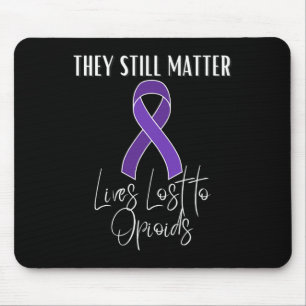 Opioid Awareness Month Lost Loved One To Overdose Mouse Mat