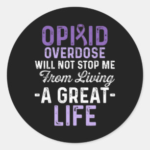 Opioid Overdose Awareness Warrior Survivor 14  Classic Round Sticker