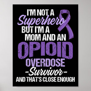 Opioid Overdose Awareness Warrior Survivor 21 Poster