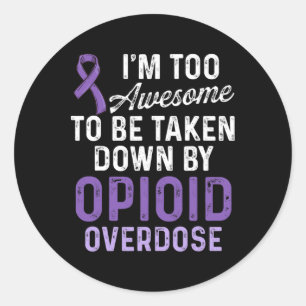 Opioid Overdose Awareness Warrior Survivor &#; Classic Round Sticker