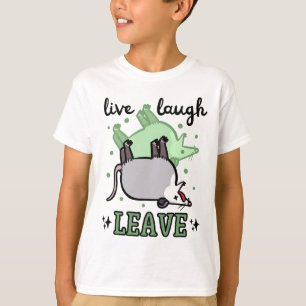 Opossum Funny Live Laugh Leave Dark Humour Possum T-Shirt