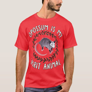 Opossum Is My Spirit Animal T-Shirt
