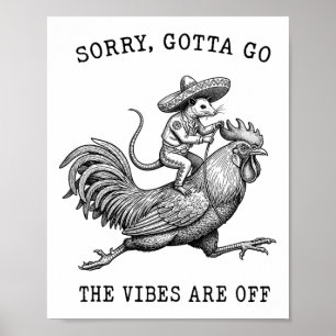 Opossum Riding Chicken Meme Sorry Gotta Go Vibes A Poster