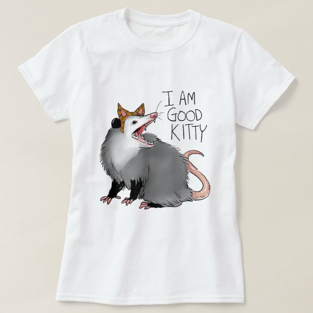 Opossum Shirt I Funny Possum I Am a Good Kitty  (Design Front)
