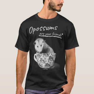Opossums Are Your Friends T-Shirt
