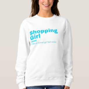 opping Girl - Shopping Sweatshirt