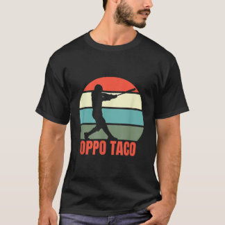 Oppo Taco Baseball T-Shirt