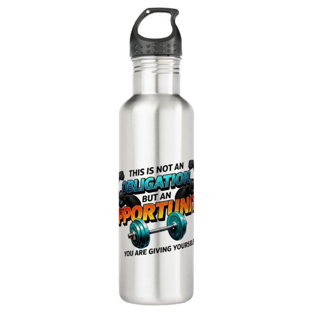 Opportunity Not Obligation Gym Quote 710 Ml Water Bottle (Front)