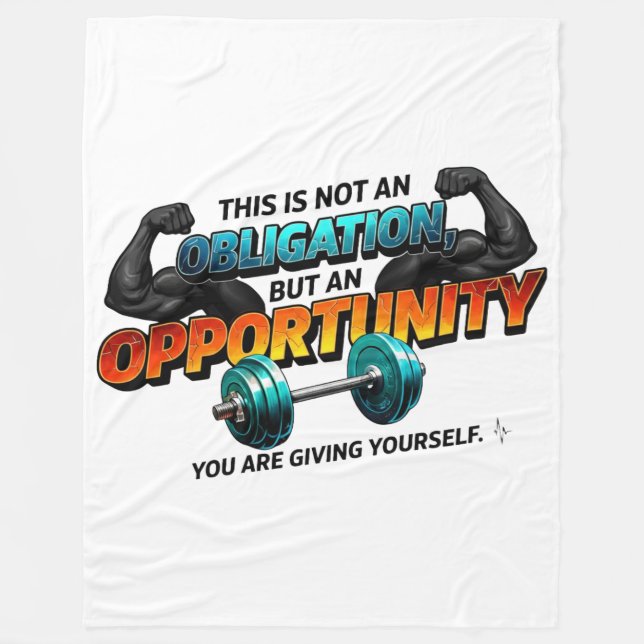 Opportunity Not Obligation Gym Quote Fleece Blanket (Front)