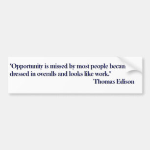 Opportunity Quote Bumper Sticker - Thomas Edison