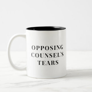 Opposing Counsel's Tears Lawyer Gift Two-Tone Coffee Mug