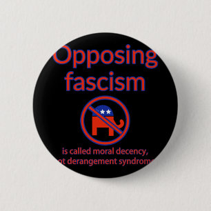 Opposing Fascism Is Called Moral Decency  6 Cm Round Badge