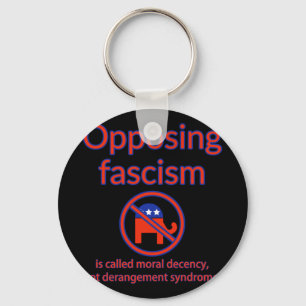 Opposing Fascism Is Called Moral Decency Key Ring