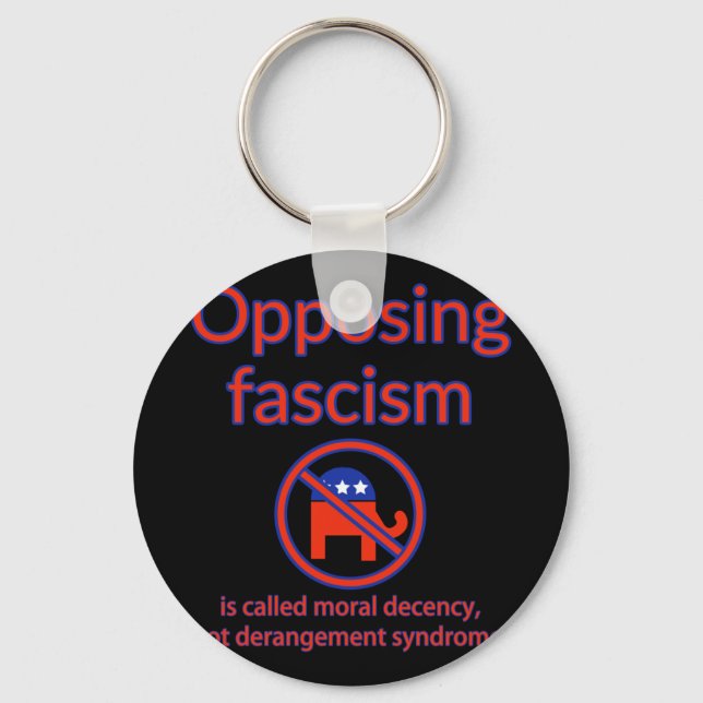 Opposing Fascism Is Called Moral Decency  Key Ring (Front)