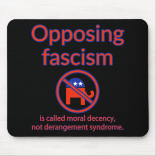 Opposing Fascism Is Called Moral Decency  Mouse Mat