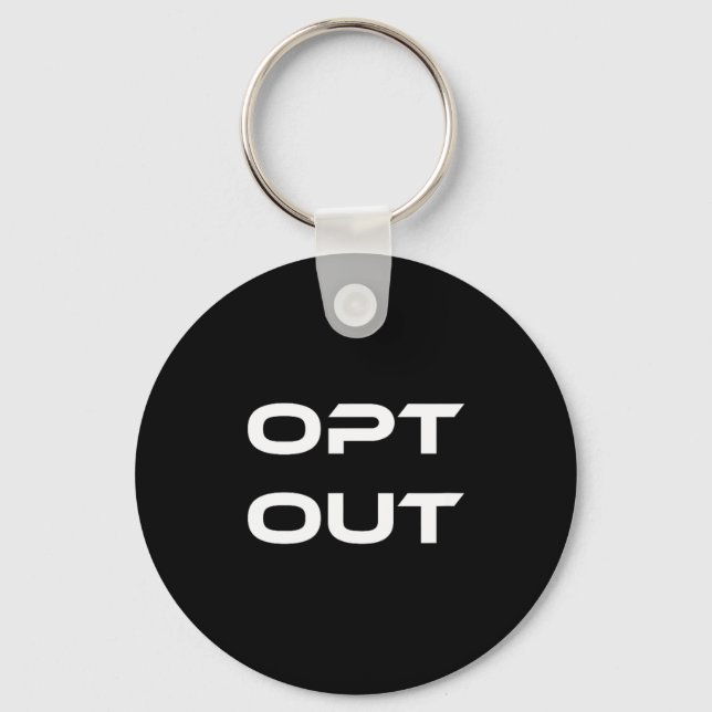 Opt Out Do Not Follow Others Do Not Be A Sheep  Key Ring (Front)