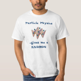 opticallattice, Particle Physics, ...gives me a... T-Shirt