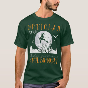 Optician By Day Witch By Night Women Halloween 261 T-Shirt