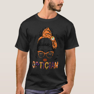 Optician Eye Doctor Halloween Messy Bun Eyeglass O T-Shirt