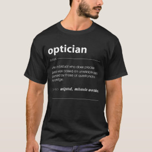 Optician Funny Job Definition Gift T-Shirt