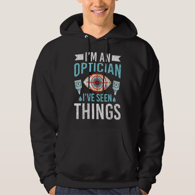 Optician Funny Ophthalmology Optometry Graphic Hoodie (Front)