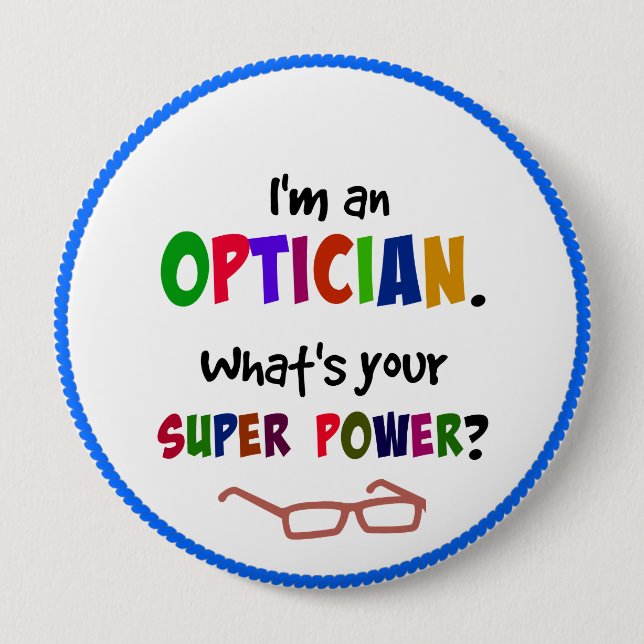 Optician humor...Got your glasses? 10 Cm Round Badge (Front)