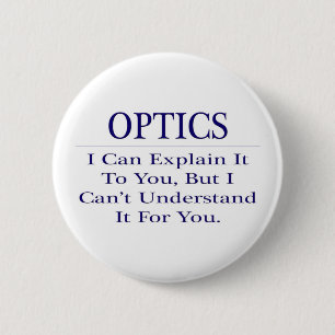 Optician Joke .. Explain Not Understand 6 Cm Round Badge
