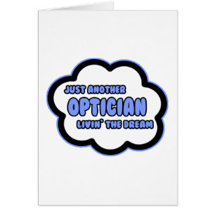 Optician .. Livin' The Dream