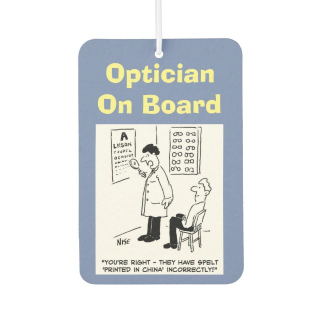 Optician on board. Funny cartoon about Opticians. Car Air Freshener (Front)