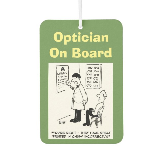 Optician on board. Funny cartoon about Opticians. Car Air Freshener (Front)
