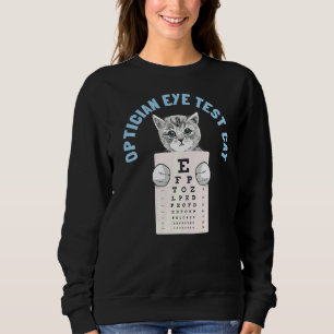 Optician Optometrists Eye Test Cat Sweatshirt