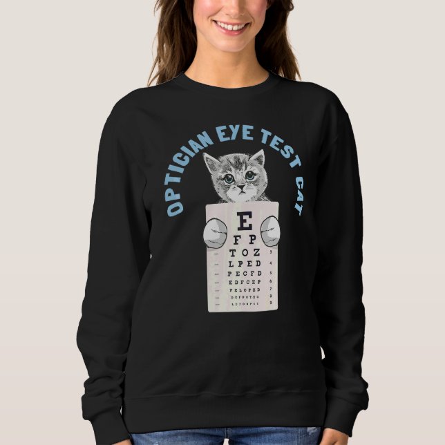Optician Optometrists Eye Test Cat Sweatshirt (Front)