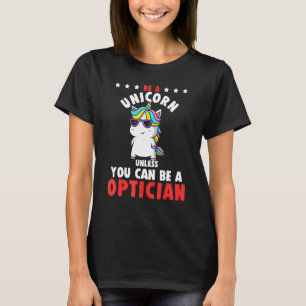 Optician Unicorn Ophthalmologist Optometrist Conta T-Shirt