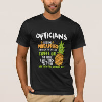 Opticians Are Like Pineapples.