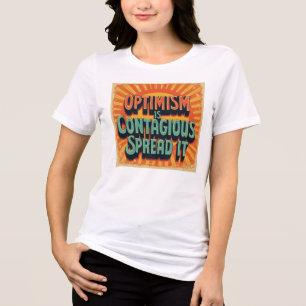 Optimism Is Contagious Tri-Blend Shirt