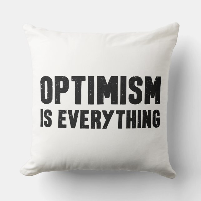 Optimism Is Everything Inspirational Quote Cushion (Front)
