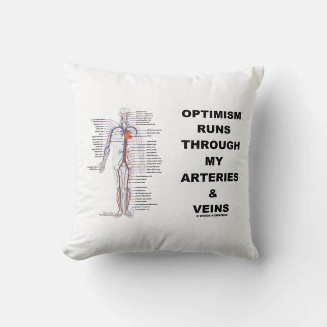 Optimism Runs Through My Arteries & Veins Cushion (Front)